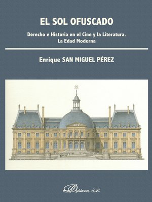 cover image of El sol ofuscado. Derecho e Historia en el Cine y la Literatura. La Edad Moderna